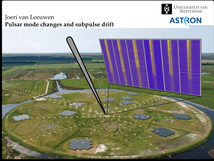 joeri van leeuwen pulsar mode changes and subpulse drift