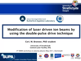 using the double-pulse drive technique  Ceri. M. Brenner, PhD student  University of Strathclyde