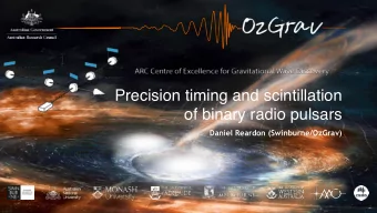 Precision timing and scintillation  of binary radio pulsars  Daniel Reardon (Swinburne/OzGrav)