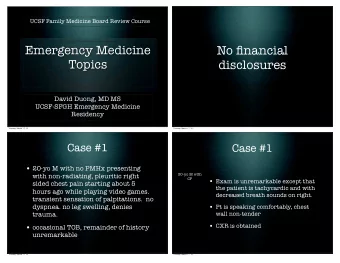 Emergency Medicine  No nancial  Topics  disclosures  David Duong, MD MS  UCSF-SFGH Emergency