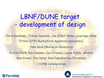 LBNF/DUNE target  - development of design  Chris Densham, Tristan Davenne, Joe ODell, Peter