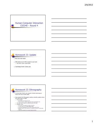 Human-Computer Interaction  CS5340  Round 4  Homework I3: Update  Now due next week  Still