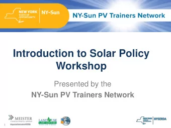 Workshop  Presented by the  NY-Sun PV Trainers Network  1  NY-Sun Initiative    Significantly