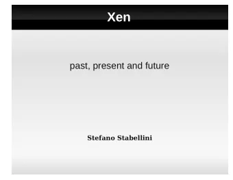Xen  past, present and future  Stefano Stabellini  Xen architecture: PV domains  Xen arch: driver