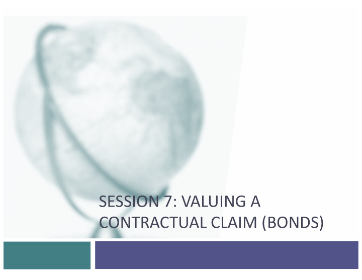 session 7 valuing a contractual claim bonds the nature of