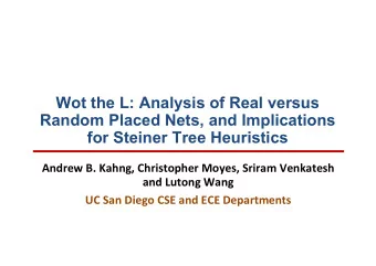 Wot the L: Analysis of Real versus  Random Placed Nets, and Implications  for Steiner Tree