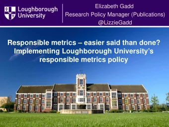 Responsible metrics  easier said than done?  Implementing Loughborough Universitys