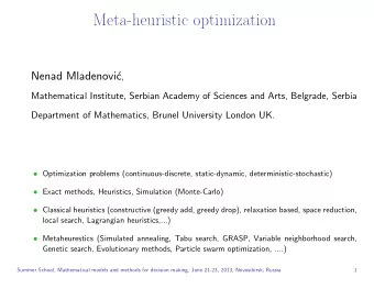 Meta-heuristic optimization  Nenad Mladenovi c ,  Mathematical Institute, Serbian Academy of
