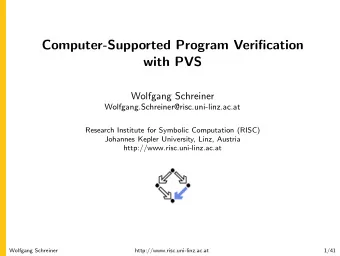 Computer-Supported Program Verification  with PVS  Wolfgang Schreiner