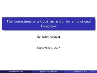 The Correctness of a Code Generator for a Functional  Language  Nathana  el Courant  September 8,