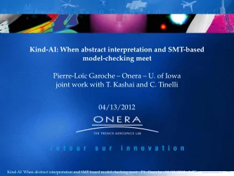 Kind-AI: When abstract interpretation and SMT-based  model-checking meet  Pierre-Loc Garoche