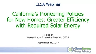 Californias Pioneering Policies  for New Homes: Greater Efficiency  with Required Solar Energy