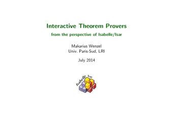 Interactive Theorem Provers  from the perspective of Isabelle/Isar  Makarius Wenzel  Univ.