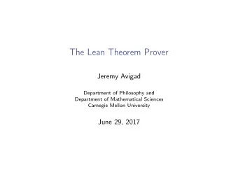 The Lean Theorem Prover  Jeremy Avigad  Department of Philosophy and  Department of Mathematical
