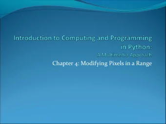 Chapter 4: Modifying Pixels in a Range  Reminder: Pixels are in a matrix  Matrices have two
