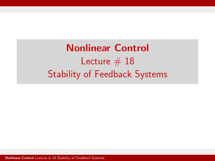nonlinear control lecture 18 stability of feedback systems