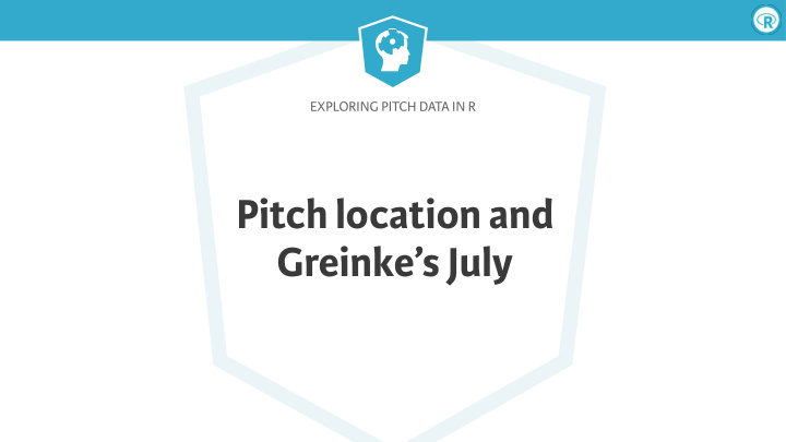 pitch location and greinke s july