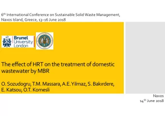 The effect of HRT on the treatment of domestic wastewater by MBR O. Sozudogru, T.M. Massara, A.E.