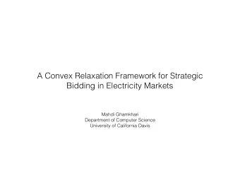 A Convex Relaxation Framework for Strategic  Bidding in Electricity Markets  Mahdi Ghamkhari