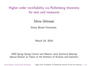 Higher order rectifiability via Reifenberg theorems  for sets and measures  Silvia Ghinassi  Stony