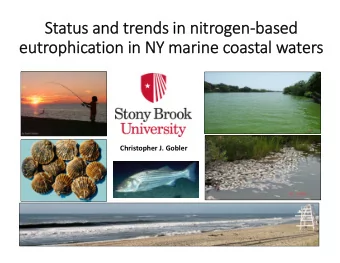 Status and trends in nitrogenbased  eutrophication in NY marine coastal waters  Christopher J.