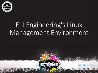 ELI Engineering's Linux  Management Environment  Timeline  The Surge  Started Jan 2014,
