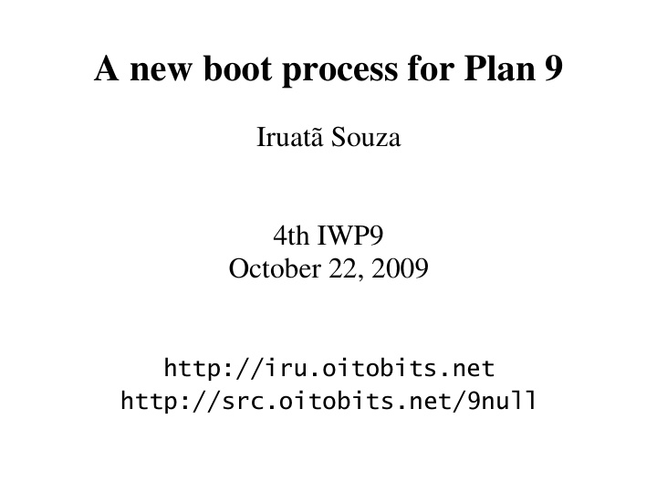 a new boot process for plan 9