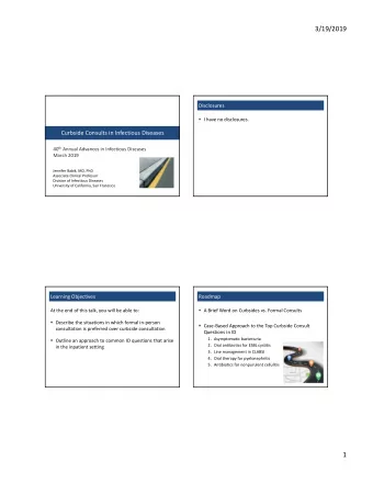 3/19/2019  Disclosures  I have no disclosures.  Curbside Consults in Infectious Diseases 40 th