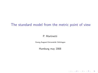 The standard model from the metric point of view  P. Martinetti  Georg-August-Universit  at G