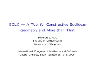 GCLC  A Tool for Constructive Euclidean  Geometry and More than That  Predrag Jani  ci  c