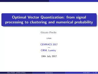 Optimal Vector Quantization: from signal  processing to clustering and numerical probability