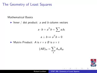 The Geometry of Least Squares  Mathematical Basics  Inner / dot product: a and b column vectors