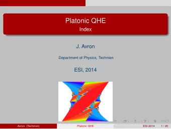 Platonic QHE  Index  J. Avron  Department of Physics, Technion  ESI, 2014  Hofstadter butterfly: