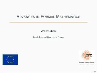 Outline  Part I: Formal Mathematics  What Is Formal (Computer-Understandable) Mathematics?