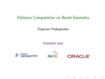 Distance Computation on Boost.Geometry  Vissarion Fisikopoulos  FOSDEM 2018  Hello World!  Distance