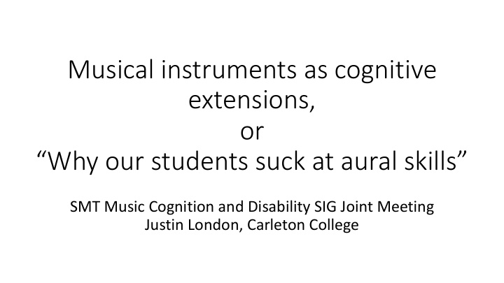 musical instruments as cognitive extensions or why our