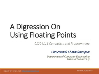 A Digression On  Using Floating Points  01204111 Computers and Programming  Chale  lermsa  sak