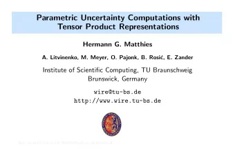 Parametric Uncertainty Computations with  Tensor Product Representations  Hermann G. Matthies  A.