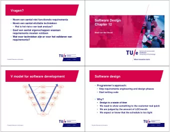 Vragen?  Noem een aantal niet functionele requirements  Software Design  Software Design