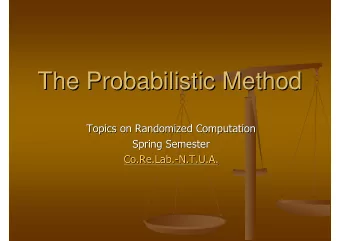 The Probabilistic Method  The Probabilistic Method  Topics on Randomized Computation  Topics on
