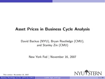 Asset Prices in Business Cycle Analysis  David Backus (NYU), Bryan Routledge (CMU),  and Stanley