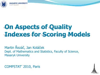 On Aspects of Quality  Indexes for Scoring Models Martin ez , Jan Ko lek  Dept. of