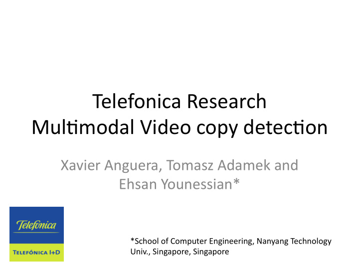 telefonica research mul1modal video copy detec1on