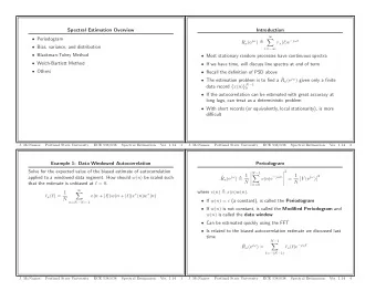 Spectral Estimation Overview  Introduction    Periodogram   R x (e j )  r x (  )e