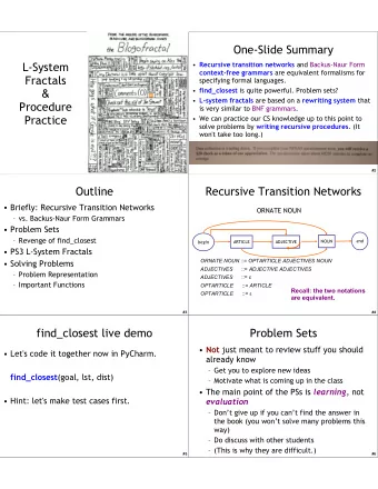 One-Slide Summary  L-System  Recursive transition networks and Backus-Naur Form context-free