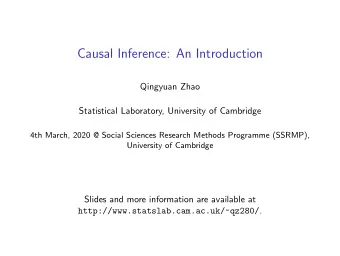 Causal Inference: An Introduction  Qingyuan Zhao  Statistical Laboratory, University of Cambridge