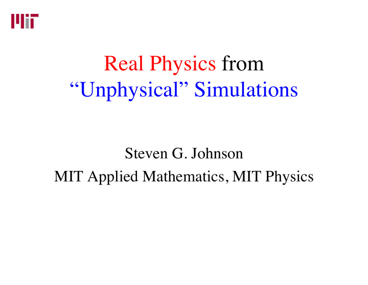 real physics from unphysical simulations