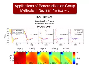 Applications of Renormalization Group  Methods in Nuclear Physics  6  Dick Furnstahl  Department