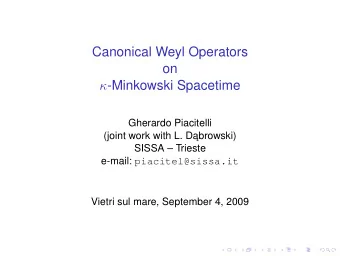 Canonical Weyl Operators  on  -Minkowski Spacetime  Gherardo Piacitelli  (joint work with L. D