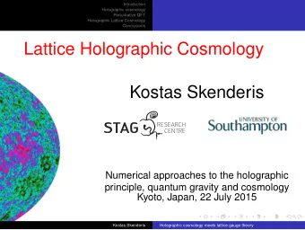 Lattice Holographic Cosmology  Kostas Skenderis  STAG  R  R  E  S  E  S  E  E  A  A  R  R  C  H  C